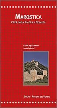 A Buon Prezzo Marostica. Città della partita a scacchi. Guida agli itinerari veneti minori