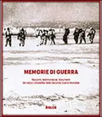 Memorie di guerra. Racconti, testimonianze, documenti dei reduci della seconda guerra mondiale Spedizione Espresso