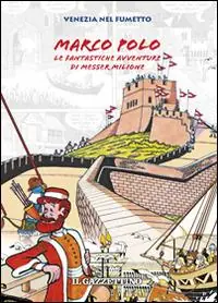 Prezzo Conveniente Marco Polo. La fantastiche avventure di messer Milione