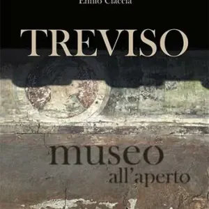 Offerta Del Giorno Treviso museo all‘aperto. Ediz. bilingue