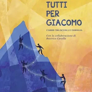 Tutti per Giacomo. L‘ADHD tra scuola e famiglia Affare