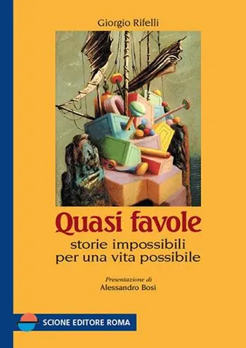 Più Venduto Quasi favole. Storie impossibili per una vita possibile