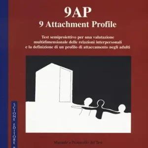 Prezzo Conveniente 9 AP. 9 attachment profile. Test semiproiettivo per una valutazione multidimensionale delle relazioni interpersonali e la definizione di un profilo di attaccamento negli adulti