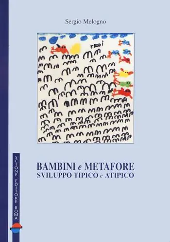 Bambini e metafore. Sviluppo tipico e atipico Offerta Lampo