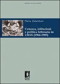 Censura, istituzioni e politica letteraria in URSS (1964-1985) Occasione Imperdibile