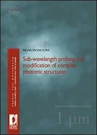 Sub-wavelength probing and modification of complex photonic structures Ultime Pezzi