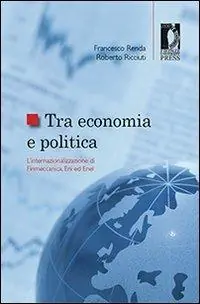 Tra economia e politica l‘internazionalizzazione di Finmeccanica, Eni ed Enel Offerta Limitata