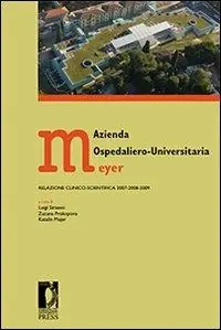 Azienda ospedaliero-universitaria Meyer. Relazione clinico-scientifica 2007-2008-2009 Popolare