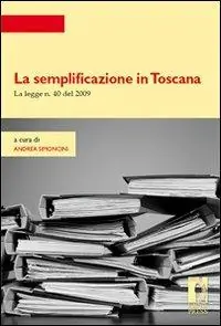 La semplificazione in Toscana. La legge n. 40 del 2009 Prezzo Scontato
