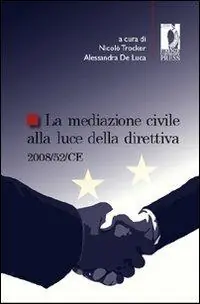 Offerta Speciale La mediazione civile alla luce della direttiva 2008/52/CE