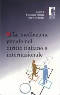 Occasione Imperdibile La mediazione penale nel diritto italiano e internazionale