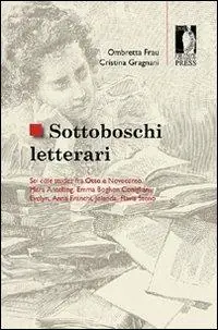 Sottoboschi letterari. Sei case studies fra Otto e Novecento Ordina Subito
