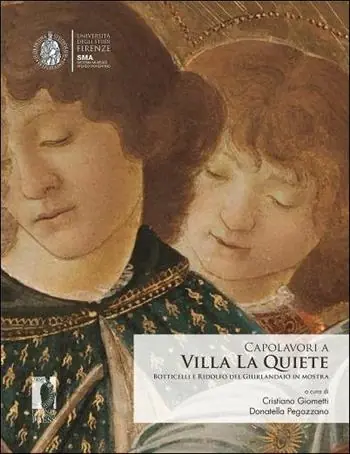 Capolavori a Villa La Quiete. Botticelli e Ridolfo del Ghirlandaio in mostra. Ediz. illustrata Prezzo Ridotto