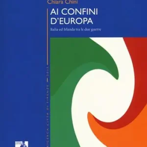 Ai confini d‘Europa. Italia ed Irlanda tra le due guerre Prezzo Conveniente