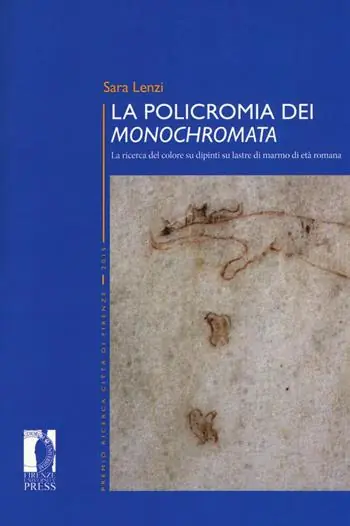 Nuovo Arrivo La policromia dei «Monochromata». La ricerca del colore su dipinti su lastre di marmo di età romana