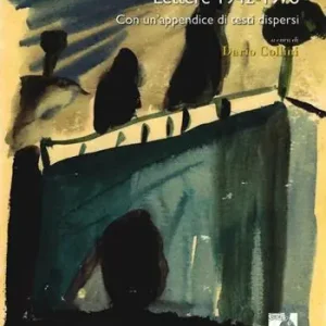 Lettere 1942-1978. Con un‘appendice di testi dispersi Novità