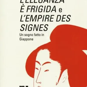 Spedizione Espresso L‘eleganza è frigida e l‘empire des signes. Un sogno fatto in Giappone