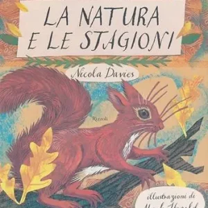 La natura e le stagioni. Ediz. illustrata Offerta Limitata
