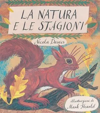 La natura e le stagioni. Ediz. illustrata Offerta Limitata