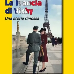 La Francia di Vichy. Una storia rimossa. Nuova ediz. Prezzo Basso