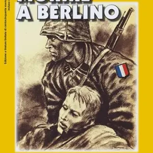 Nuova Collezione Morire a Berlino. Le SS francesi gli ultimi difensori del bunker di Adolf Hitler