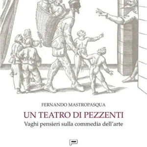Offerta Lampo Un teatro di pezzenti. Vaghi pensieri sulla commedia dell‘arte