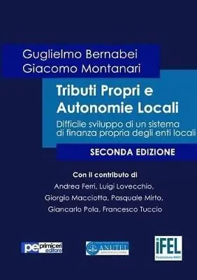 Tributi propri e autonomie locali. Difficile sviluppo di un sistema di finanza propria degli enti locali Nuova Collezione