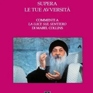 Compra Oggi Stesso Supera le tue avversità. Commenti a «La luce sul sentiero» di Mabel Collins