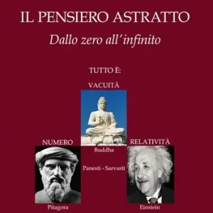 Il pensiero astratto. Dallo zero all‘infinito Non Perdere