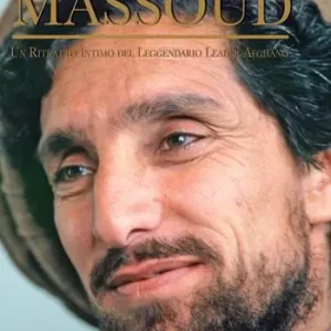 Massoud. Un ritratto intimo del leggendario leader afghano Compra Online