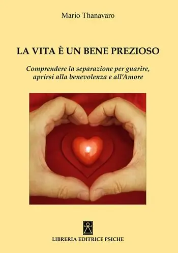 La vita è un bene prezioso. Comprendere la separazione per guarire, aprirsi alla benevolenza e all‘amore Spedizione Espresso