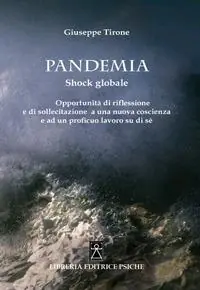 Acquista Ora Pandemia. Shock globale. Opportunità di riflessione e di sollecitazione a una nuova coscienza e ad un proficuo lavoro su di sé