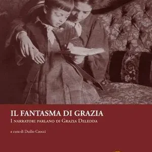 Il fantasma di Grazia. I narratori parlano di Grazia Deledda Economico