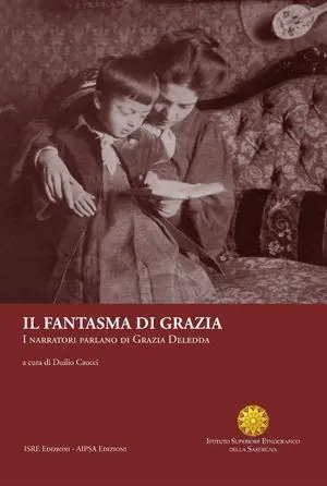 Il fantasma di Grazia. I narratori parlano di Grazia Deledda Economico