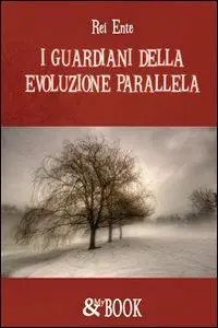I guardiani dell‘evoluzione parallela Ultimissimo Modello