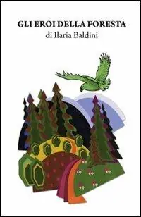 Gli eroi della foresta Non Perdere