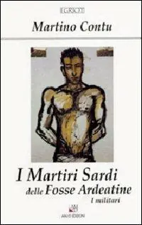 Offerta I martiri sardi delle Fosse Ardeatine. I militari