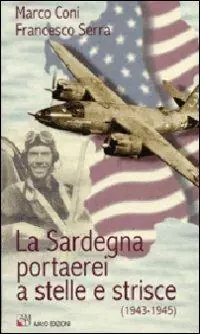 Economico La Sardegna portaerei a stelle e strisce (1943-1945)