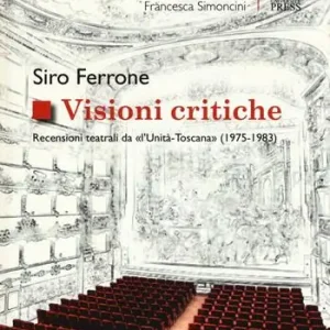 Scelto Dai Clienti Visioni critiche. Recensioni teatrali da «L‘Unità-Toscana» (1975-1983)