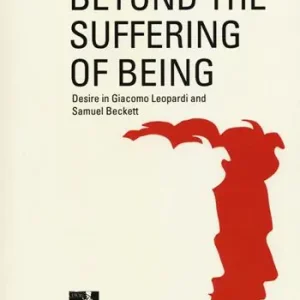 Ultime Pezzi Beyond the suffering of being. Desire in Giacomo Leopardi and Samuel Beckett