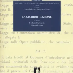 La giuridificazione. A 150 dall‘unificazione amministrativa italiana. Vol. 3 Offerta