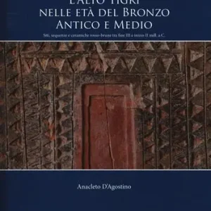 L‘Alto Tigri nelle età del bronzo antico e medio. Siti, sequenze e ceramiche rosso-brune tra fine III e inizio II mill. a.C. Più Venduto