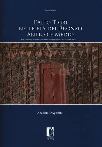 L‘Alto Tigri nelle età del bronzo antico e medio. Siti, sequenze e ceramiche rosso-brune tra fine III e inizio II mill. a.C. Più Venduto