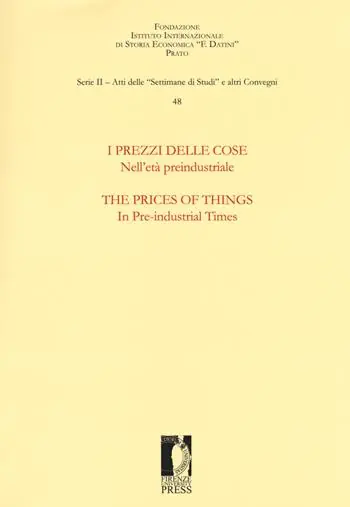 Offerta Limitata I prezzi delle cose. Nell‘età preindustriale. Selezione di ricerche-The prices of things. In the pre-industrial times. Selection of essays. Ediz. bilingue