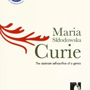 Maria Sklodowska Curie the obstinate self-sacrifice of a genius Offerta Lampo