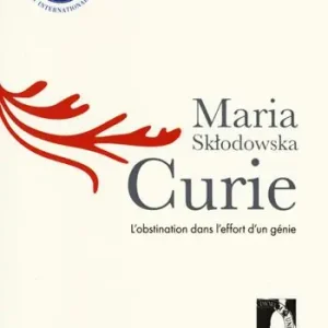 Maria Sklodowska Curie l‘obstination dans l‘effort d‘un génie Vendita Finale