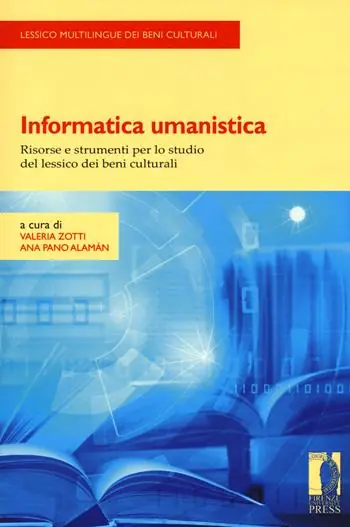 Novità Informatica umanistica. Risorse e strumenti per lo studio del lessico dei beni culturali