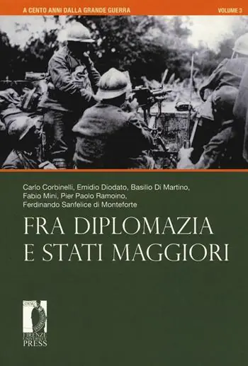 A cento anni dalla grande guerra. Vol. 3 Fra diplomazia e stati maggiori Offerta