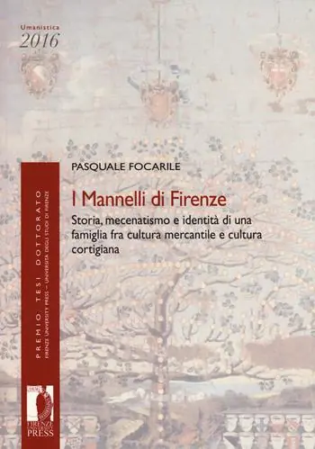 I Mannelli di Firenze. Storia, mecenatismo e identità di una famiglia fra cultura mercantile e cultura cortigiana Promozione