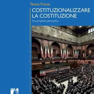 Acquista Ora Costituzionalizzare la Costituzione. Una prospettiva pleromatica